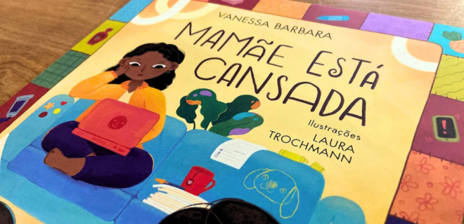 Mãe cansada, crianças, literatura infantil, livro infantil, burnout materno, sobrecarga materna